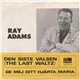 Ray Adams - Den Siste Valsen = The Last Waltz